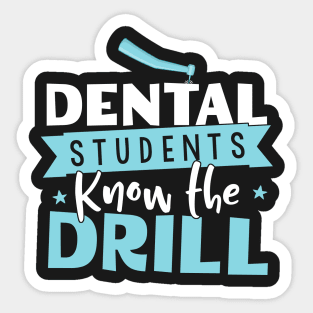 Dental Students Know The Drill - Dentist Assistant Gift design Sticker